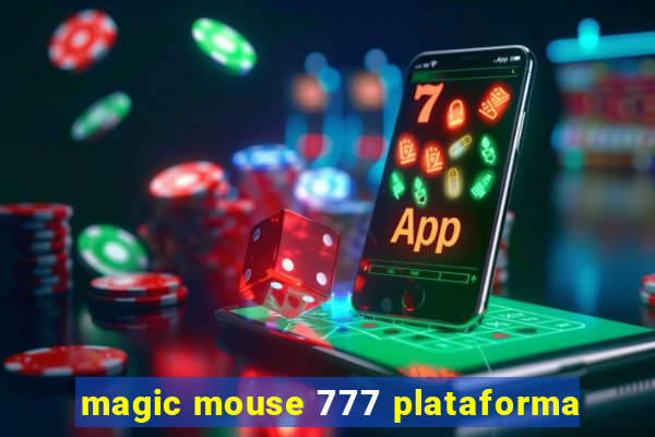 magic mouse 777 plataforma